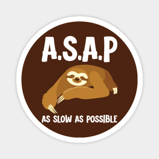 A.S.A.P As Slow As Possible Magnet